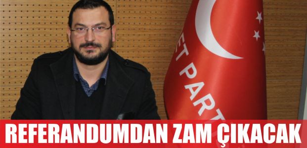  REFERANDUMDAN ZAM ÇIKACAK