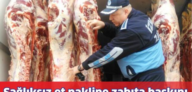 Sağlıksız et nakline zabıta baskını