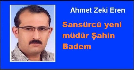  Sansürcü Basın Müdürü Şahin Badem