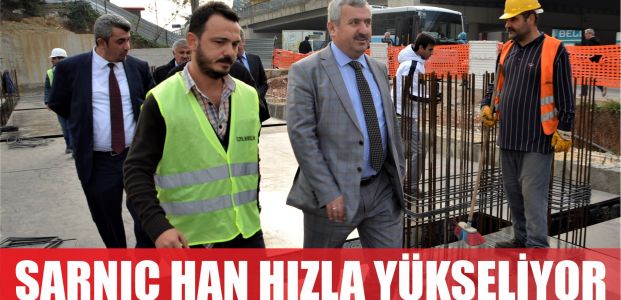  SARNIÇ HAN İŞ MERKEZİ HIZLA YÜKSELİYOR