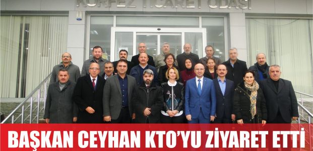  Şemsettin Ceyhan KTO’yu Ziyaret Etti