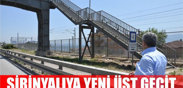  Şirinyalı’ya Yeni Üst Geçit