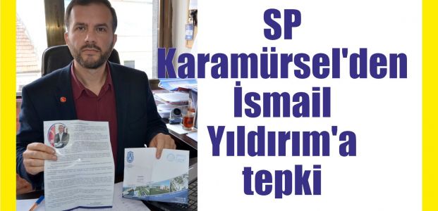 SP Karamürsel’den İsmail Yıldırım’a tepki