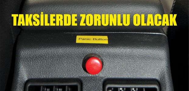  Taksilerde panik butonu zorunlu olacak