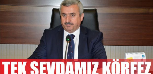  “Tek Sevdamız KÖRFEZ”