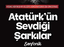 Atatürk’ün Sevdiği Şarkılarla Anma Konseri Kocaeli’de