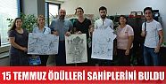  15 TEMMUZ ÖDÜLLERİ SAHİPLERİNİ BULDU