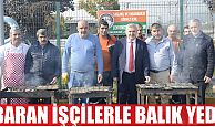 Başkan Baran, işçilerle balık yedi