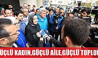  Kaya; ‘’Güçlü kadın, güçlü aile, güçlü toplum diyoruz’’