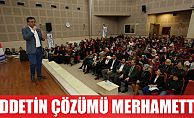 Şiddetin çözümü merhametle olur