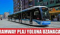 Tramvay Plajyolu’na uzanacak