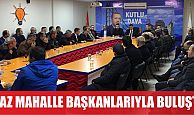 AYAZ, MAHALLE BAŞKANLARIYLA BULUŞTU