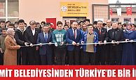 İZMİT BELEDİYESİ’NDEN TÜRKİYE’DE BİR İLK