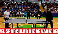 Özel sporcular ‘’Biz de varız’’ dedi