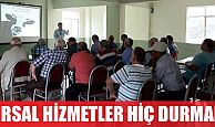 KIRSAL HİZMETLER HİÇ DURMADI