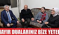 Sizlerin hayır duası bizlere yeter