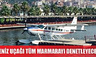 Büyükşehir deniz uçağı tüm Marmara’yı denetleyecek