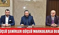 DOĞAN, GÜÇLÜ ŞEHİRLER, GÜÇLÜ MARKALARLA OLUR