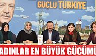 DOĞAN, KADINLAR EN BÜYÜK GÜCÜMÜZ