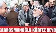 Karaosmanoğlu, Körfez’deydi