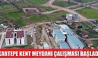 Kartepe Kent Meydanı çalışmaları başladı