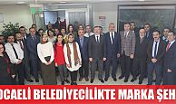 ‘’Kocaeli’’ Belediyecilikte marka şehirdir