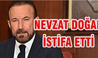 Nevzat Doğan istifa etti