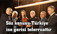 Söz konusu Türkiye  ise gerisi teferruattır