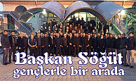 Başkan Söğüt gençlerle bir arada