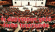 İş dünyasının gözü torba tasarısında