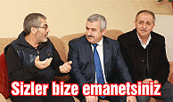 Sizler bize emanetsiniz