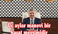Üç aylar manevi bir  hasat mevsimidir