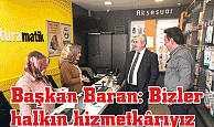 Başkan Baran: Bizler  halkın hizmetkârıyız