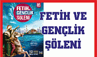 FETİH VE GENÇLİK ŞÖLENİ