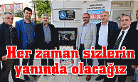 Her zaman sizlerin  yanında olacağız