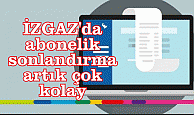 İZGAZ'da abonelik sonlandırma artık çok kolay