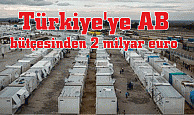 Türkiye'ye AB bütçesinden 2 milyar euro