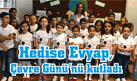 Hedise Evyap, 5 Haziran Çevre Günü’nü kutladı