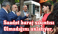 Saadet baraj sıkıntısı Olmadığını anlatıyor.