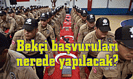 Bekçi başvuruları nerede yapılacak?