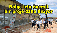 Bölge için önemli  bir proje daha bitiyor