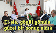 El ele, gönül gönüle  güzel bir sonuç aldık