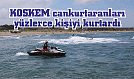 KOSKEM cankurtaranları yüzlerce kişiyi kurtardı