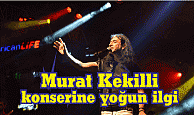 Murat Kekilli konserine yoğun ilgi