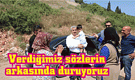 Verdiğimiz sözlerin  arkasında duruyoruz