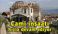 Cami inşaatı hızla devam ediyor