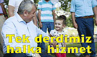 Tek derdimiz halka hizmet