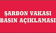 ŞARBON VAKASI İLE İLGİLİ BASIN AÇIKLAMASI