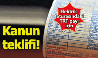 Elektrik faturasındaki TRT payı için kanun teklifi