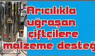 Arıcılıkla uğraşan çiftçilere malzeme desteği